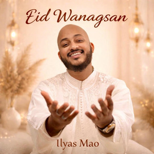 Eid Wanagsan by Ilyas Mao