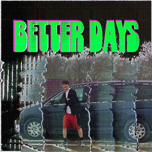 Better Days by Fizzy Prism