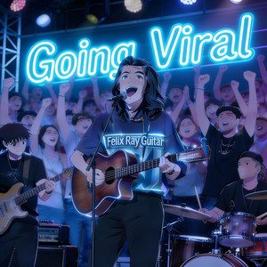Going Viral by Felix Ray Guitar