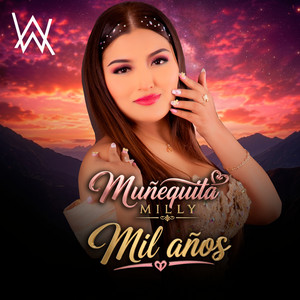 Muñequita Milly & Alan Walker . Mil Años 2 by Ritmo Sureño