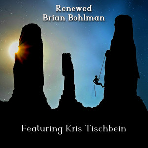 Renewed by Brian Bohlman, Kris Tischbein