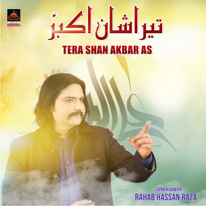 Rahab Hassan Raza - Tera Shan Akbar As