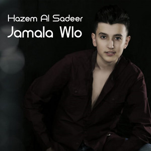 Hazem Al Sadeer - Jamala Wlo