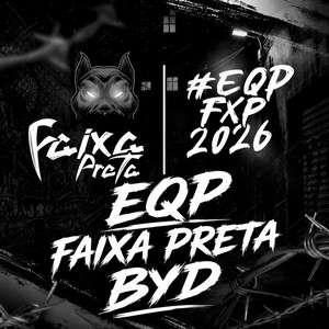 Eqp Fxp 2026 Eqp Faixa Preta Byd