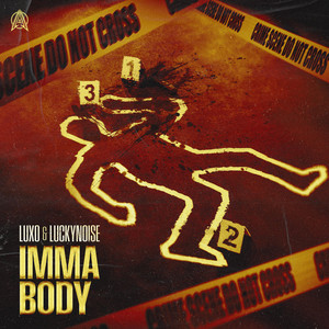 Imma Body by Luxo, LuckyNoise