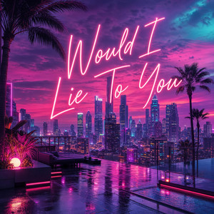 Would I Lie To You by SHUN