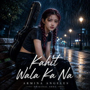 Kahit Wala Ka na by Armina Angeles
