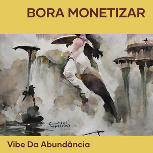 Vibe da Abundância - Bora Monetizar