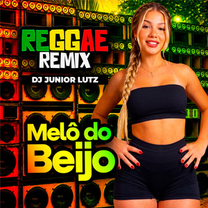 Melô do Beijo (Touche Me) - Reggae Remix by Dj Junior Lutz