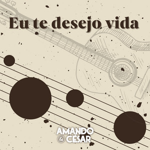 Amando e César - Eu Te Desejo Vida