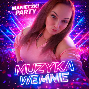 Muzyka we mnie (Manieczki party) by Ewelina Kania