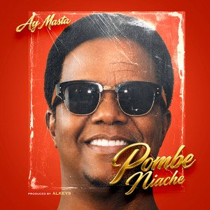 Pombe Niache by Ay Masta