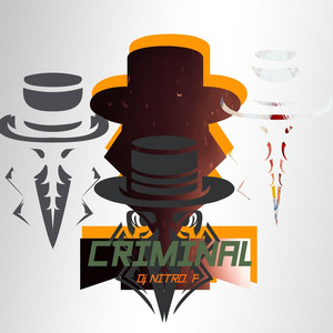 CRIMINAL by DJ NITRO.P
