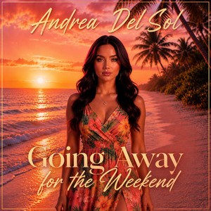 Going Away for the Weekend by Andrea Del Sol