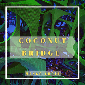 Mango Audio - Coconut Bridge