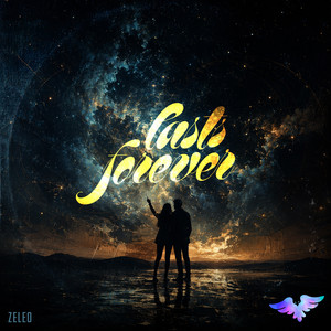 Lasts Forever by ZeLeo