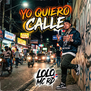 YO QUIERO CALLE by Lolo MC RD