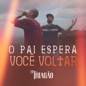 Thiagão - O Pai Espera Você Voltar