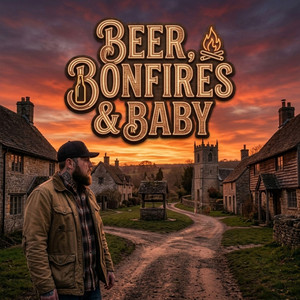 Beer, Bonfires & Baby by Still Heals