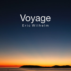 Voyage by Eric Wilhelm