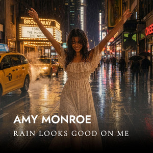 Rain Looks Good on Me by Amy Monroe