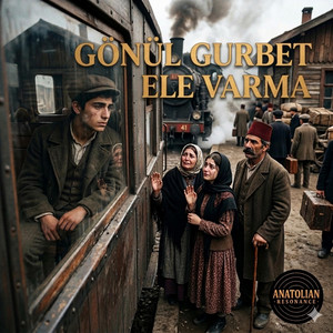 Anatolian Resonance - Gönül Gurbet Ele Varma