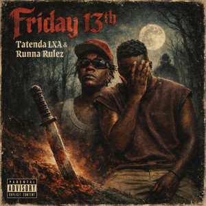 TatendaLXA - Friday 13th (feat. Runna Rulez)