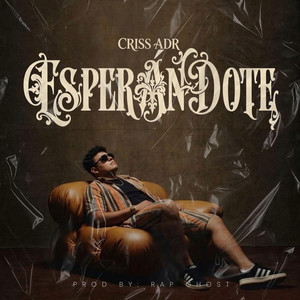 Esperandote by CRISS ADR, RAP GHOST