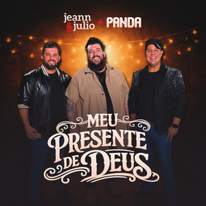 Meu Presente de Deus (feat. Panda) by Jeann & Julio, Panda