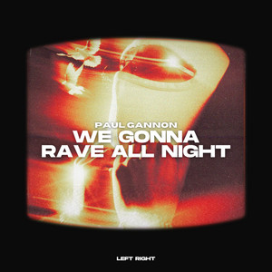 We Gonna Rave All Night by Paul Gannon