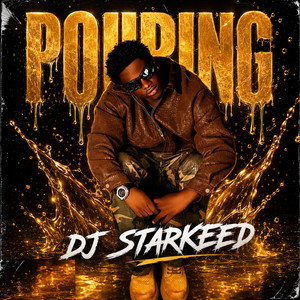 Pouring by Dj Starkeed