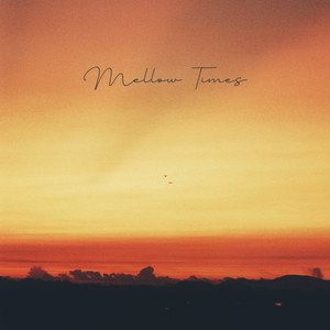 Mellow Times by Astrid Sky, Max Kelm