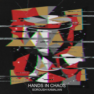 HANDS IN CHAOS (Electro-Tonbak) by Soroush Kamalian