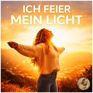 Ich Feier Mein Licht by Yluna