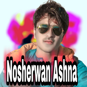 Nosherwan Ashna - Nukrazi Ki Khishtay