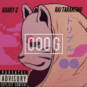 Triple OG by RAJ Tarantino, Randy G