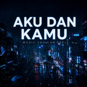 AKU DAN KAMU by MYCF