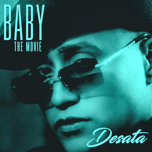 DESATA by BABY THE MOVIE