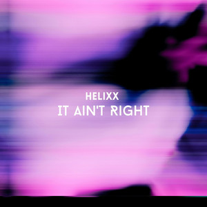 It Ain't Right (Radio edit) by Helixx