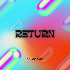 Return by Dougie Main