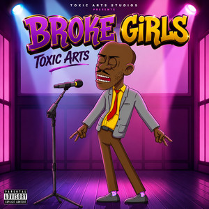 BROKE GIRLS by Toxic Arts, Choir Master