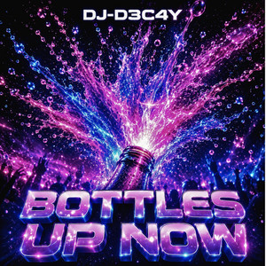 Bottles up Now by DJ-D3C4y