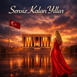 SENSİZ KALAN YILLAR