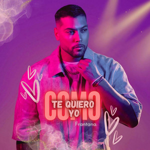 COMO TE QUIERO YO by Frantana