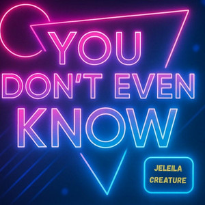 You Don't Even Know