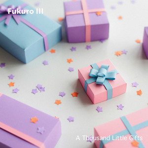 A Thousand Little Gifts by Fukuro III