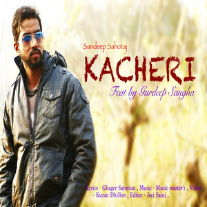 Kacheri by Sandeep Sahotaj, Gurdeep Sangha