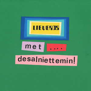Desalniettemin by Lieverds