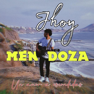 Jhoy Mendoza - Un amor a escondidas