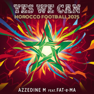 Azzedine M - Yes we CAN : Morocco Football 2025 (feat. FAT·e·MA)
